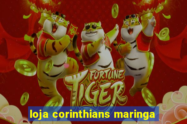 loja corinthians maringa